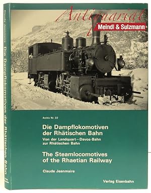 Image du vendeur pour Die Dampflokomotiven der Rhtischen Bahn. Von der Landquart - Davos-Bahn zur Rhtischen Bahn. Lokomotiven, Kleinfahrzeuge und Strecken. mis en vente par Antiquariat MEINDL & SULZMANN OG