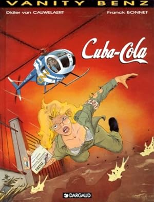Vanity Benz Tome I : Cuba cola - Didier Van Cauwelaert