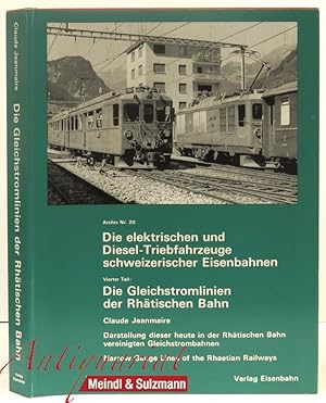 Image du vendeur pour Die elektrischen und Diesel-Triebfahrzeuge schweizerischer Eisenbahnen. Vierter Teil: Die Gleichstromlinien der Rhtischen Bahn (BB - BM - ChA = RhB). 2. unvernderte Auflage. mis en vente par Antiquariat MEINDL & SULZMANN OG