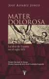 Image du vendeur pour MATER DOLOROSA. LA IDEA DE ESPAA EN EL SIGLO XIX mis en vente par AG Library