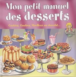 Mon petit manuel des desserts - Collectif