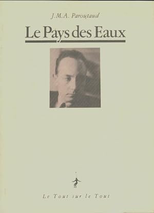 Imagen del vendedor de Le pays des eaux - J.-M.-A. Paroutaud a la venta por Book Hmisphres