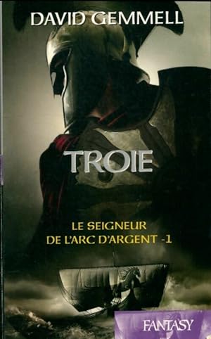Image du vendeur pour Troie Tome I : Le seigneur de l'arc d'argent - David Gemmell mis en vente par Book Hmisphres