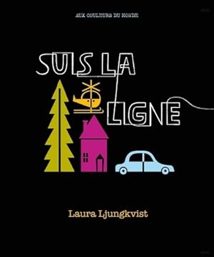 Seller image for Suis la ligne - Laura Ljungkvist for sale by Book Hmisphres