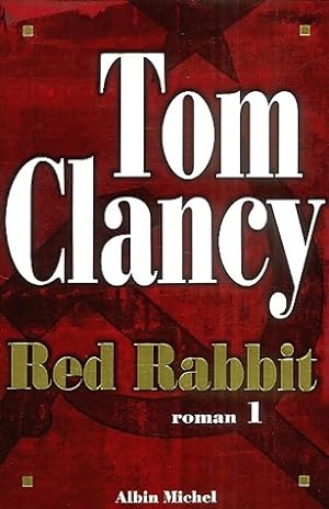 Red rabbit Tome I - Tom Clancy