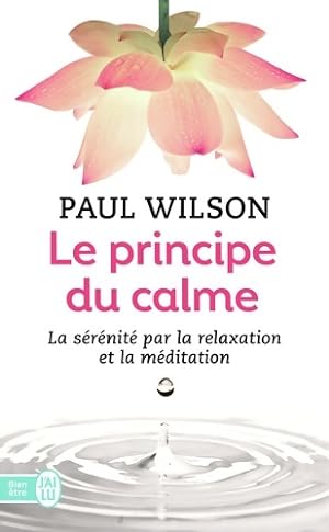 Le principe du calme - Paul Wilson