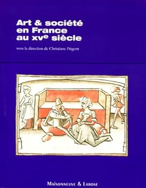 Art & société en France au XVe siècle - Collectif