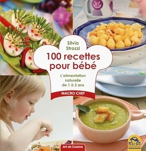 Bild des Verkufers fr 100 recettes pour b?b?. L'alimentation naturelle de 1 ? 3 ans - Silvia Strozzi zum Verkauf von Book Hmisphres