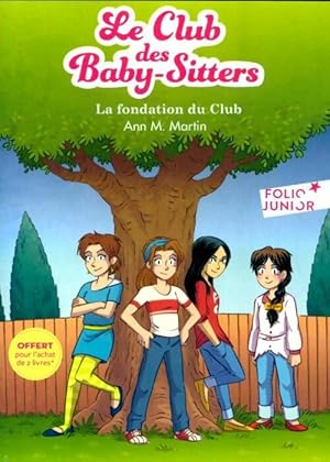 Image du vendeur pour Le club des baby-sitters : La fondation du club - Ann M. Martin mis en vente par Book Hmisphres