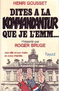 Image du vendeur pour Dites ? la Kommandantu que je l'emm. - Roger Bruge mis en vente par Book Hmisphres