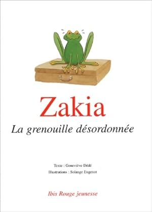 Imagen del vendedor de Zakia la grenouille d?sordonn?e - Genevi?ve D?d? a la venta por Book Hmisphres