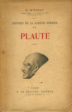 Histoire de la com?die humaine Tome II : Plaute - G. Michaut