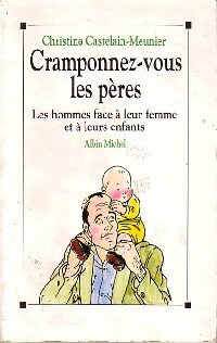 Bild des Verkufers fr Cramponnez-vous les p?res - Christine Castelain-Meunier zum Verkauf von Book Hmisphres