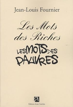 Image du vendeur pour Les mots des riches, les mots des pauvres - Jean-Louis Fournier mis en vente par Book Hmisphres