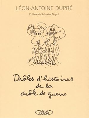 Seller image for Dr?les d'histoires de la dr?le de guerre - Leon-antoine Dupre for sale by Book Hmisphres