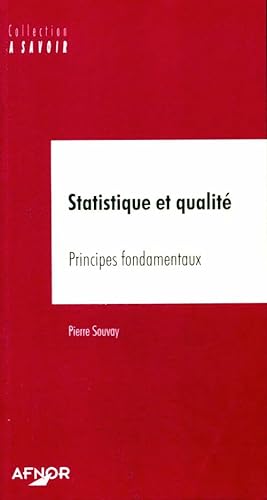 Bild des Verkufers fr Statistique et qualit? : principes fondamentaux - Pierre Souvay zum Verkauf von Book Hmisphres