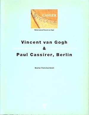 Cahier n?2 : Vincent van Gogh & Paul Cassirer Berlin - Walter Feilchenfeldt