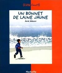 Bild des Verkufers fr Un bonnet de laine jaune - Anne Mirman zum Verkauf von Book Hmisphres