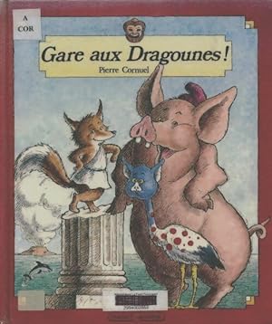 Immagine del venditore per Gare aux dragounes ! - Pierre Cornuel venduto da Book Hmisphres