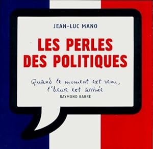 Immagine del venditore per Les perles des politiques - Jean-Luc Mano venduto da Book Hmisphres