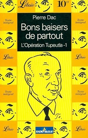 Seller image for L'op?ration Tupeutla Tome I : Bons baisers de partout - Pierre Dac for sale by Book Hmisphres