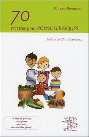 Bild des Verkufers fr 70 recettes pour polyallergiques - Florence Bourquard zum Verkauf von Book Hmisphres