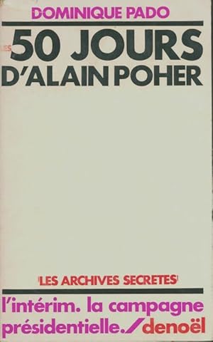 Imagen del vendedor de 50 jours d'Alain Poher - Dominique Pado a la venta por Book Hmisphres