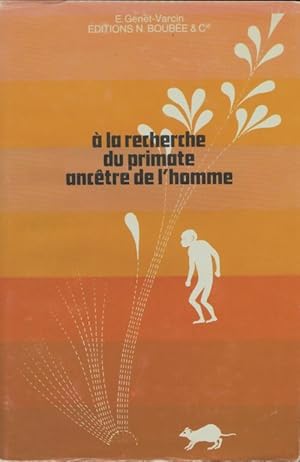 Seller image for A la recherche du primate anc?tre de l'homme - E Genet-Varcin for sale by Book Hmisphres