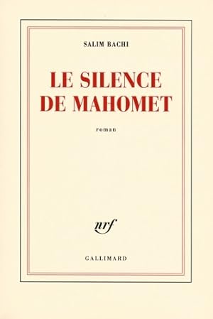 Bild des Verkufers fr Le silence de Mahomet - Salim Bachi zum Verkauf von Book Hmisphres