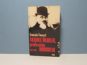Anatole Deibler, profession bourreau. 1863-1939