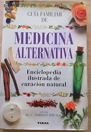 Guia Familiar De Medicina Alternativa. Enciclopedia Ilustrada De Curacion Natural (Coleccion Guia...