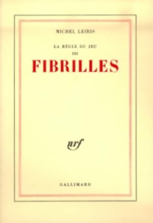 Image du vendeur pour La r?gle du jeu Tome III : Fibrilles - Michel Leiris mis en vente par Book Hmisphres