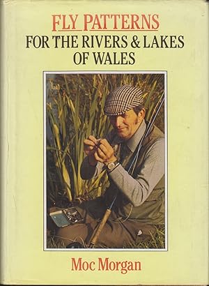 Image du vendeur pour FLY PATTERNS FOR THE RIVERS AND LAKES OF WALES. By Moc Morgan. mis en vente par Coch-y-Bonddu Books Ltd