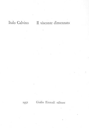Il visconte dimezzato.Torino, Giulio Einaudi Editore, 1952 (12 Febbraio).