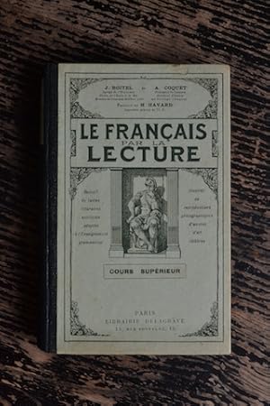 Seller image for Le franais par la lecture - Recueil de textes littraires expliqus adapts  l'enseignement grammatical, illustrs de reproductions photographiques d'oeuvres d'art clbres for sale by Un livre en poche