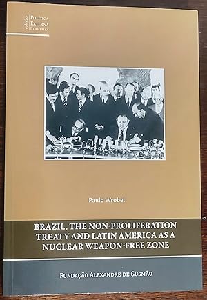 Seller image for Brazil, the Non-Proliferation Treaty and Latin America as a Nuclear Weapon-Free Zone for sale by Livraria Ing