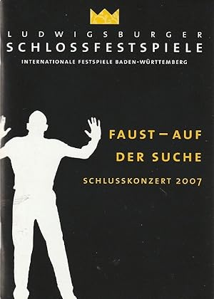 Image du vendeur pour Programmheft LUDWIGSBURGER SCHLOSSFESTSPIELE FAUST AUF DER SUCHE Schlusskonzert 5. August 2007 Theatersaal Forum am Schlosspark Ludwigsburg mis en vente par Programmhefte24 Schauspiel und Musiktheater der letzten 150 Jahre