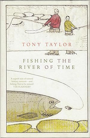 Seller image for FISHING THE RIVER OF TIME. By Tony Taylor. for sale by Coch-y-Bonddu Books Ltd