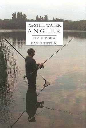 Immagine del venditore per THE STILL WATER ANGLER: PERSPECTIVES AND PRACTICE. By Tim Ridge and David Tipping. Foreword by Kevin Clifford. Illustrated by Tom O'Reilly M.A. venduto da Coch-y-Bonddu Books Ltd