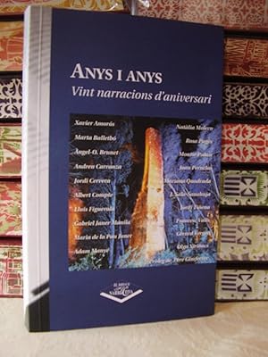 Imagen del vendedor de ANYS I ANYS . Vint narracions d'aniversari . a la venta por montgiber