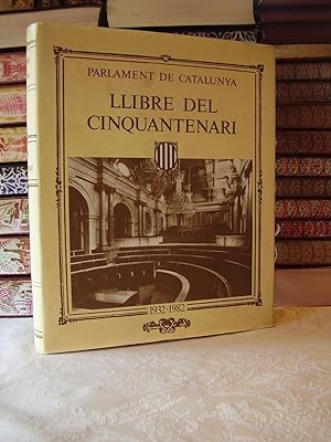 Image du vendeur pour PARLAMENT DE CATALUNYA . LLIBRE DEL CINQUANTENARI 1932 - 1982 . mis en vente par montgiber