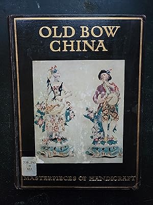 Bild des Verkufers fr Old Bow China, Masterpieces of Handicraft zum Verkauf von Bruce McLeod