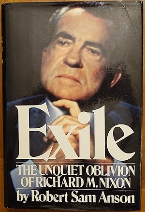 Immagine del venditore per Exile: The Unique Oblivion of Richard M. Nixon venduto da Faith In Print