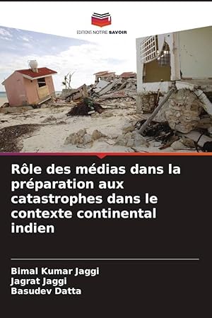 Seller image for Rle des mdias dans la prparation aux catastrophes dans le contexte continental indien for sale by moluna