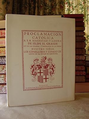 Imagen del vendedor de Proclamacin catlica : proclamacin catlica a la maestad piadosa de Filipe el Grande rey de las Espaa, y emperador de las Indias nuestro seor . Los conselleres y consejo de ciento de la ciudad de Barcelona. En Barcelona por Sebastin y Jaime Matevad impresor de la ciudad y su universidad . Ao 1640 a la venta por montgiber