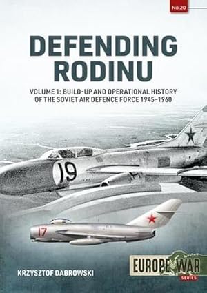 Bild des Verkufers fr Defending Rodinu Volume 1 : Build-up and Operational History of the Soviet Air Defence Force 1945-1960 zum Verkauf von AHA-BUCH GmbH