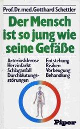 Bild des Verkufers fr Der Mensch ist so jung wie seine Gefe - Aterioklerose - Herinfarkt - Schlaganf zum Verkauf von Die Buchgeister