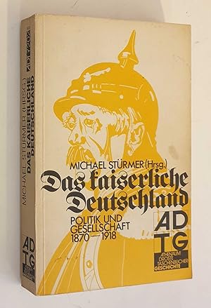 Image du vendeur pour Das Kaiserliche Deutschland: Politik und Gesellschaft mis en vente par Maynard & Bradley