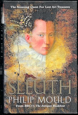 Seller image for Sleuth. The Amazing Quest For Lost Art Treasures for sale by Trafford Books PBFA