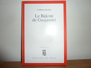 Image du vendeur pour Le Balcon de Guajamiri. Roman. mis en vente par Librairie Le Jardin des Muses